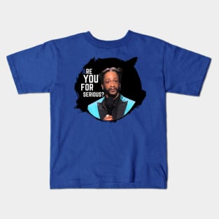 Katt Williams Are You For Serious Kids T-Shirt